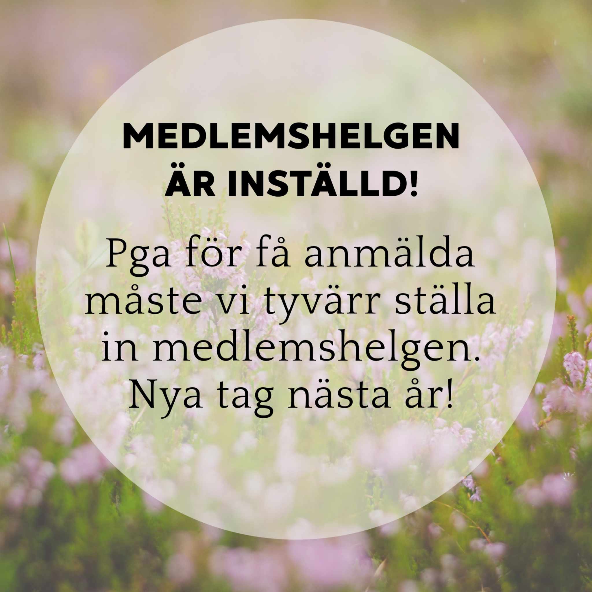 Medlemshelgen är inställd