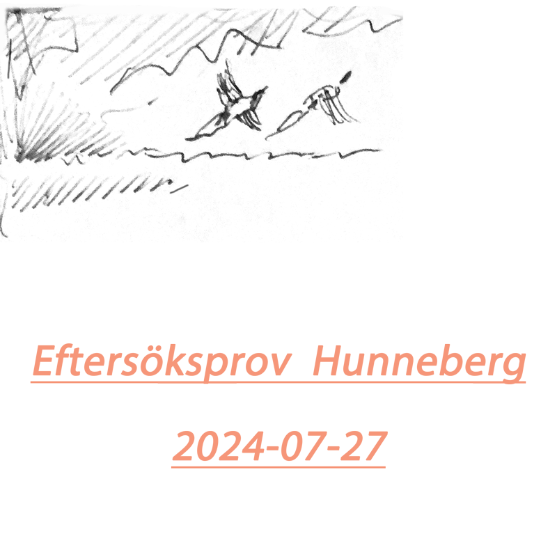 Ordinarie prov Eftersöksgrenarna Hunneberg arrangeras lördag 27/7 2024.
